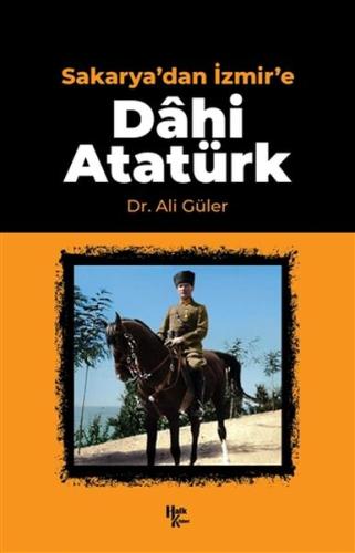 Sakarya'dan İzmir'e Dahi Atatürk %30 indirimli Ali Güler