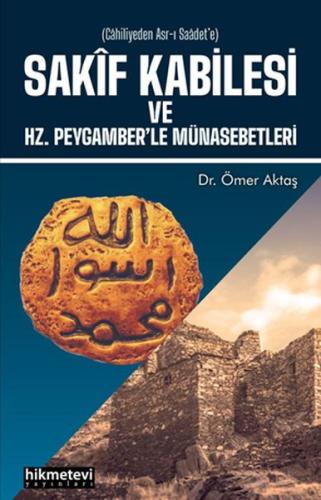 Sakif Kabilesi Ve Hz. Peygamberle Münasebetleri Ömer Aktaş