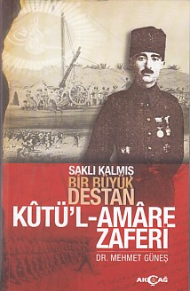 Saklı Kalmış Bir Destan Kutü'l-Amare Zaferi %15 indirimli Mehmet Güneş