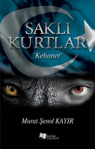 Saklı Kurtlar / Kehanet %13 indirimli Murat Şenol Kayır