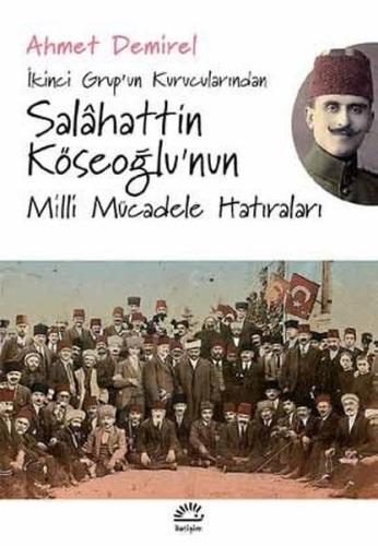 Salahattin Köseoğlu'nun Milli Mücadele Hatıraları %10 indirimli Ahmet 