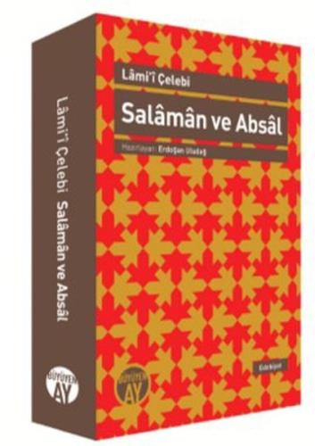 Salaman ve Absal (İncelem-Nesre Çeviri-Karşılaştırmalı Metin) Lami'i Ç