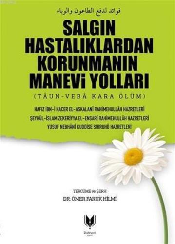 Salgın Hastalıklardan Korunmanın Manevi Yolları; (Taun - Veba Kara Ölü