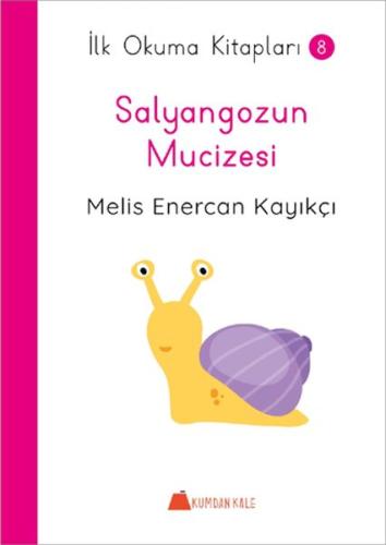 Salyangozun Mucizesi - İlk Okuma Kitapları 8 Melis Enercan Kayıkçı