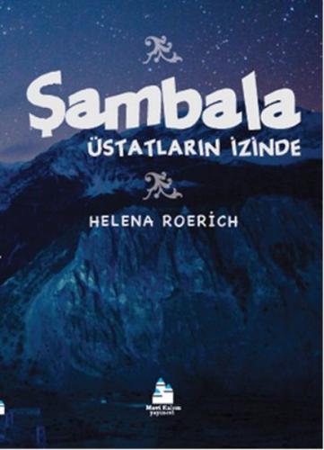 Şambala Üstatların İzinde Helena Roerich