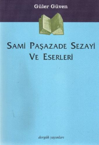 Sami Paşazade Sezayi ve Eserleri %10 indirimli Güler Güven