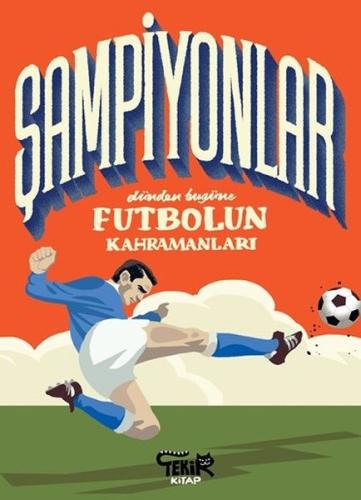 Şampiyonlar - Dünden Bugüne Futbolun Kahramanları %10 indirimli Mark M