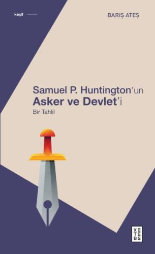 Samuel P. Huntington’ın Asker ve Devlet’i %17 indirimli Barış Ateş