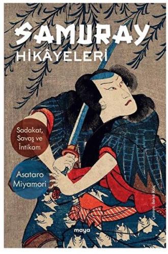 Samuray Hikayeleri Sadakat, Savaş ve İntikam %18 indirimli Asataro Miy