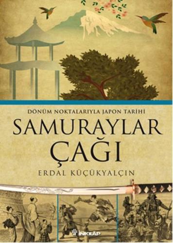 Samuraylar Çağı Dönüm Noktalarıyla Japon Tarihi %15 indirimli Erdal Kü