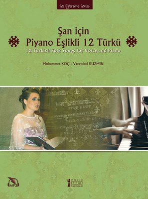 Şan İçin Piyano Eşlikli 12 Türkü (Mp3) Muhammet Koç