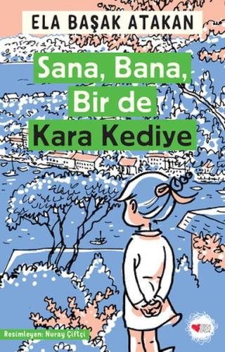 Sana, Bana, Bir de Kara Kediye Ela Başak Atakan