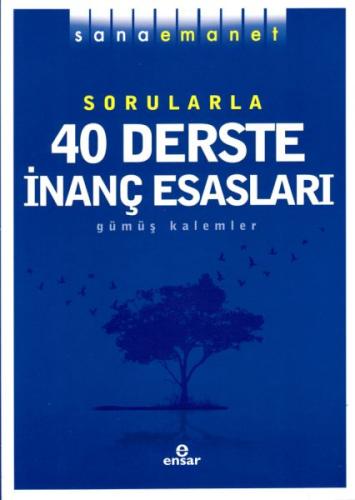 Sana Emanet Sorularla 40 Derste İnanç Esasları %18 indirimli Gümüş Kal