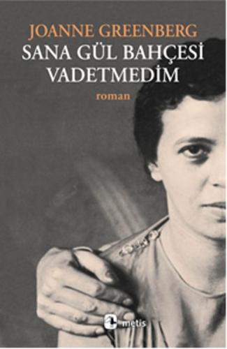 Sana Gül Bahçesi Vadetmedim %10 indirimli Joanne Greenberg