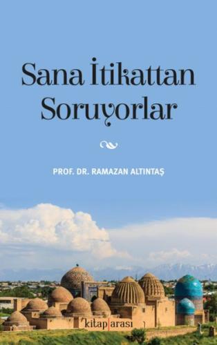 Sana İtikattan Soruyorlar Ramazan Altıntaş