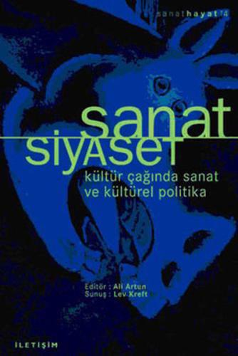 Sanat / Siyaset Kültür Çağında Sanat Ve Kültürel Politika %10 indiriml