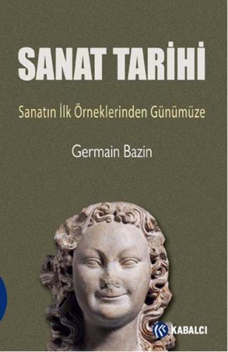 Sanat Tarihi Sanatın İlk Örneklerinden Günümüze Germain Bazin