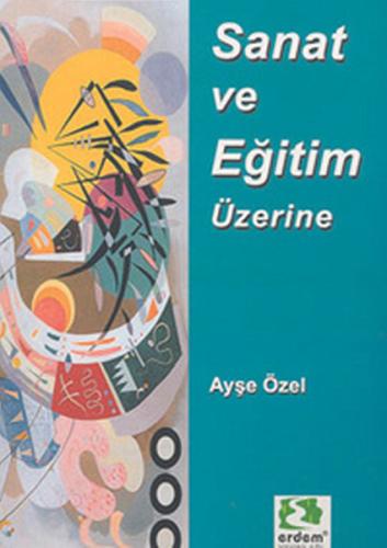 Sanat ve Eğitim Üzerine Makaleler %30 indirimli Ayşe Özel