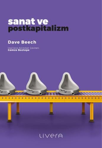 Sanat ve Postkapitalizm %10 indirimli Dave Beech