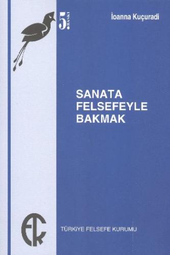 Sanata Felsefeyle Bakmak %10 indirimli İoanna Kuçuradi