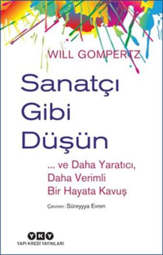 Sanatçı Gibi Düşün %18 indirimli Will Gompertz