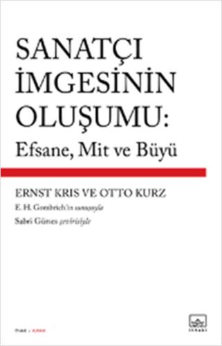 Sanatçı ımgesinin Oluşumu: Efsane, Mit Ve Büyü %12 indirimli Otto Kurz