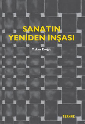 Sanatın Yeniden İnşası Özkan Eroğlu