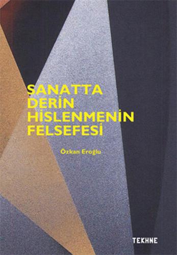 Sanatta Derin Hislenmenin Felsefesi Özkan Eroğlu