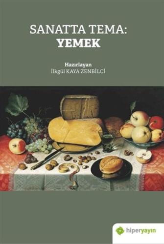 Sanatta Tema: Yemek %15 indirimli İlkgül Kaya Zenbilci