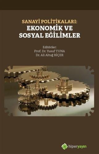 Sanayi Politikaları: Ekonomik ve Sosyal Eğilimler %15 indirimli Yusuf 