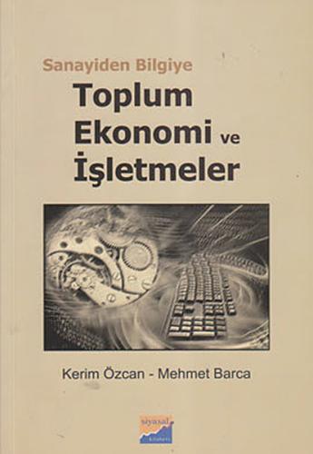 Sanayiden Bilgiye Toplum Ekonomi ve İşletmeler Mehmet Barca