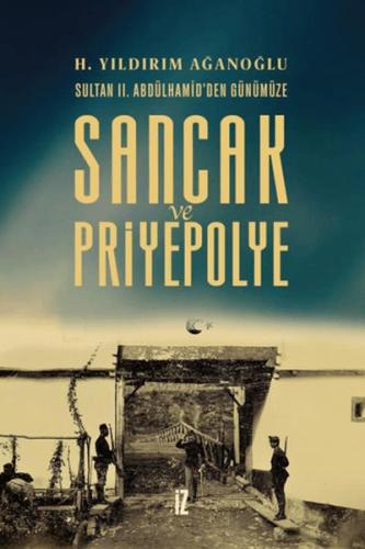 Sancak ve Priyepolye Sultan II. Abdülhamid'den Günümüze %15 indirimli 