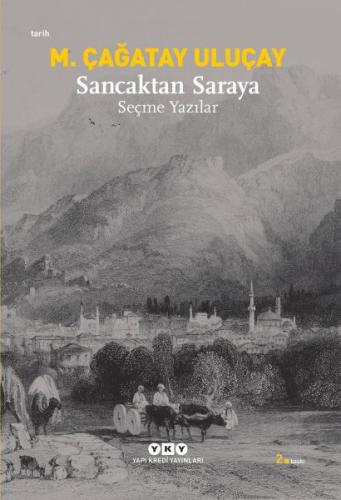 Sancaktan Saraya / Seçme Yazılar %18 indirimli M. Çağatay Uluçay