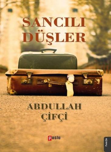 Sancılı Düşler Abdullah Çiftçi