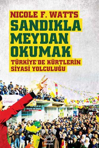 Sandıkla Meydan Okumak Türkiye'de Kürtlerin Siyasi Yolculuğu %10 indir