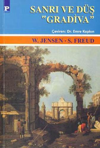 Sanrı ve Düş “Gradiva“ Ruhçözümsel Bir İnceleme Sigmund Freud