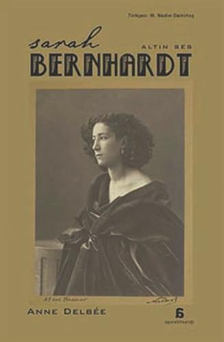 Sarah Bernhardt - Altın Ses %10 indirimli Anne Delbee