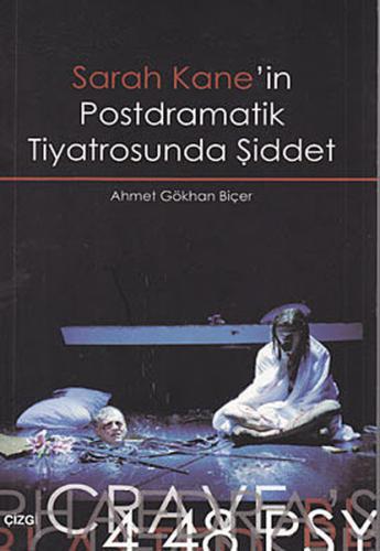 Sarah Kane’in Postdramatik Tiyatrosunda Şiddet %23 indirimli Ahmet Gök