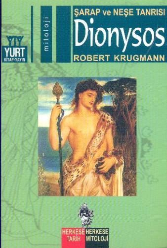 Şarap ve Neşe Tanrısı Dionysos Robert Krugmann