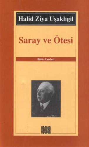 Saray ve Ötesi Halid Ziya Uşaklıgil