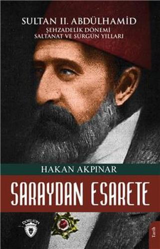 Saraydan Esarete Sultan Iı. Abdülhamid Han Şehzadelik Dönemi Saltanatı