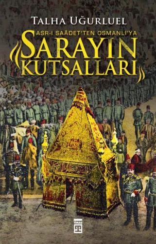 Sarayın Kutsalları - Asr-ı Saadetten Osmanlıya %15 indirimli Talha Uğu