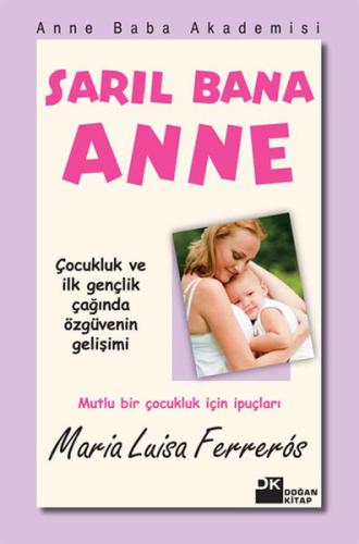 Sarıl Bana Anne %10 indirimli Maria Luisa Ferreros