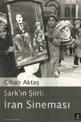 Şark’’ın Şiiri:İran Sineması Cihan Aktaş