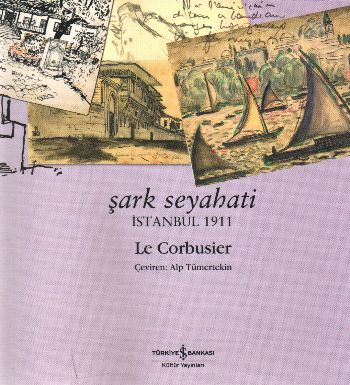 Şark Seyahati - İstanbul 1911 %31 indirimli Le Corbusier