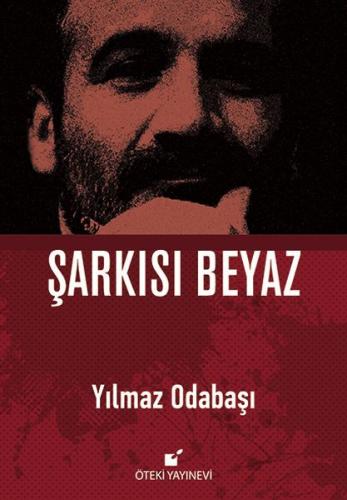 Şarkısı Beyaz (Ciltli) %17 indirimli Yılmaz Odabaşı