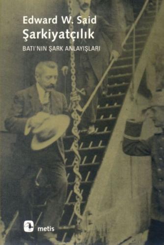 Şarkiyatçılık: Batı'nın Şark Anlayışları %10 indirimli Edward W. Said