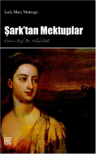 Şark'tan Mektuplar Mary Wortley Montagu