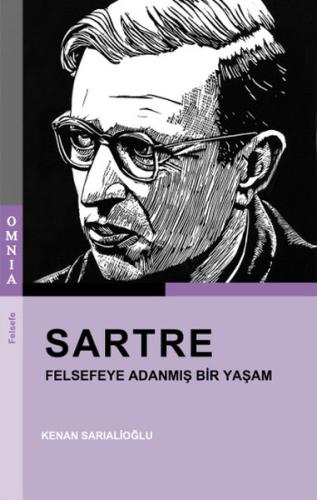 Sartre - Felsefeye Adanmış Bir Yaşam Kenan Sarıalioğlu