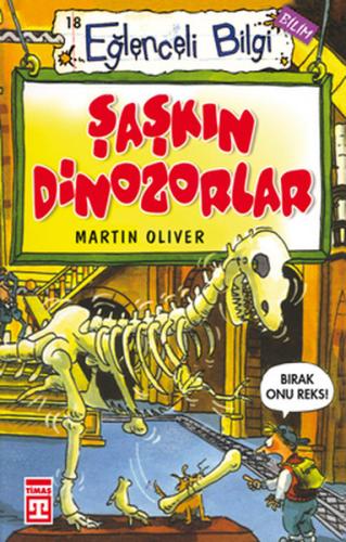 Şaşkın Dinozorlar Eğlenceli Bilgi - 18 Martin Oliver